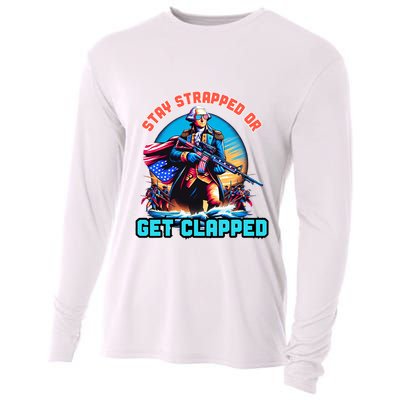 Stay Strapped Or Get Clapped George Washington 4th Of July Cooling Performance Long Sleeve Crew