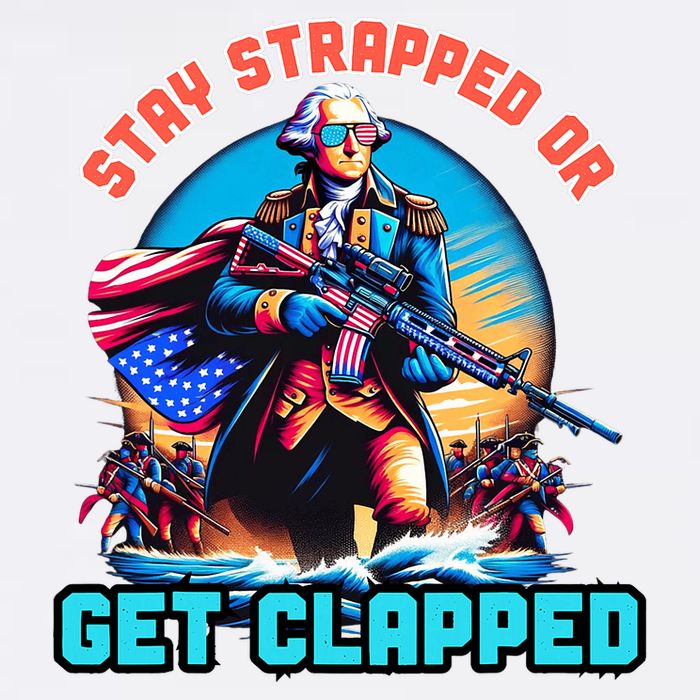 Stay Strapped Or Get Clapped George Washington 4th Of July Short Acrylic Beanie