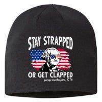 Stay Strapped Or Get Clapped George Washington 1776 Sustainable Beanie
