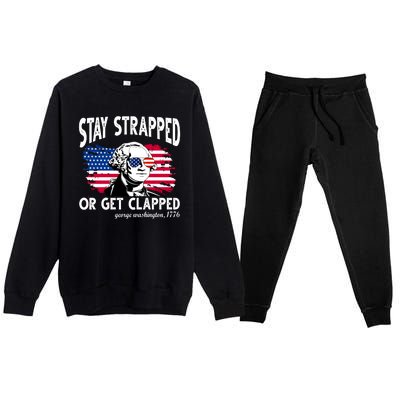 Stay Strapped Or Get Clapped George Washington 1776 Premium Crewneck Sweatsuit Set