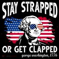 Stay Strapped Or Get Clapped George Washington 1776 Bag