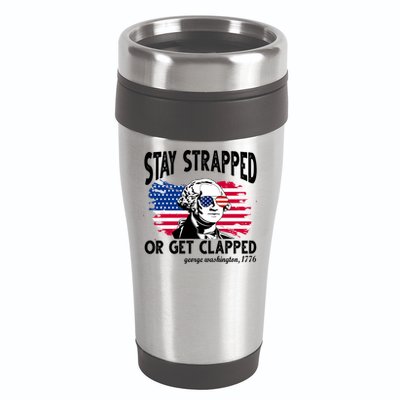 Stay Strapped Or Get Clapped George Washington 1776 16oz Travel Tumbler