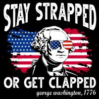 Stay Strapped Or Get Clapped George Washington 1776 Tall Hoodie