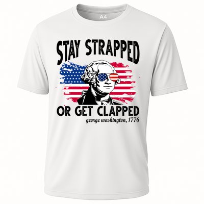 Stay Strapped Or Get Clapped George Washington 1776 Performance Shirt