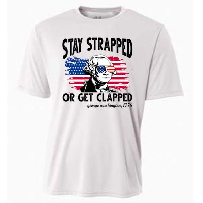 Stay Strapped Or Get Clapped George Washington 1776 Cooling Performance Crew T-Shirt