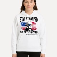 Stay Strapped Or Get Clapped George Washington 1776 Hoodie