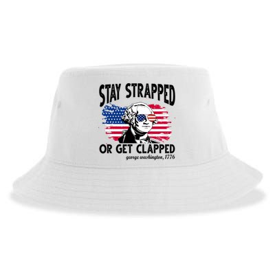 Stay Strapped Or Get Clapped George Washington 1776 Sustainable Bucket Hat