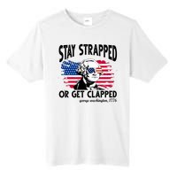 Stay Strapped Or Get Clapped George Washington 1776 Tall Fusion ChromaSoft Performance T-Shirt