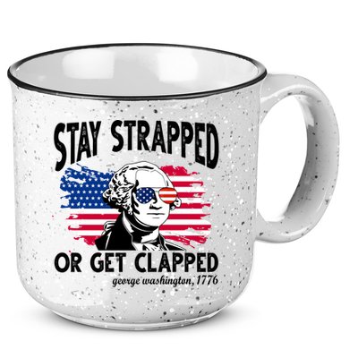 Stay Strapped Or Get Clapped George Washington 1776 15oz Campfire Ceramic Mug