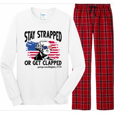 Stay Strapped Or Get Clapped George Washington 1776 Long Sleeve Pajama Set