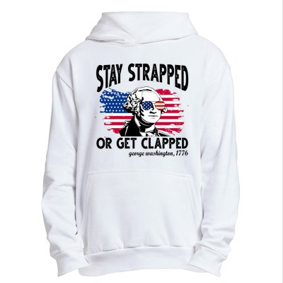 Stay Strapped Or Get Clapped George Washington 1776 Urban Pullover Hoodie