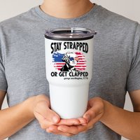 Stay Strapped Or Get Clapped George Washington 1776 Tumbler