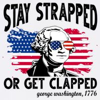 Stay Strapped Or Get Clapped George Washington 1776 Baby Bodysuit
