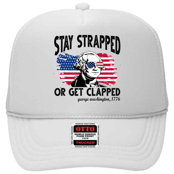 Stay Strapped Or Get Clapped George Washington 1776 Trucker Hat