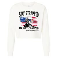 Stay Strapped Or Get Clapped George Washington 1776 Cropped Pullover Crew