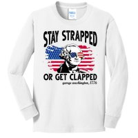 Stay Strapped Or Get Clapped George Washington 1776 Kids Long Sleeve Shirt