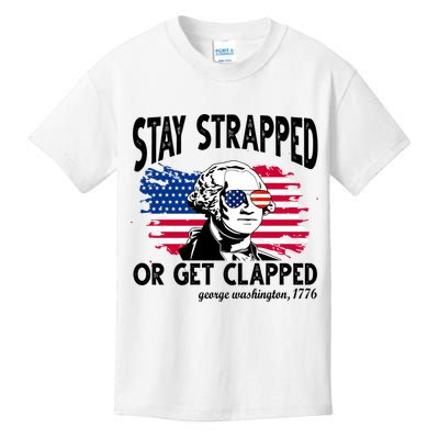 Stay Strapped Or Get Clapped George Washington 1776 Kids T-Shirt