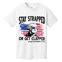 Stay Strapped Or Get Clapped George Washington 1776 Kids T-Shirt