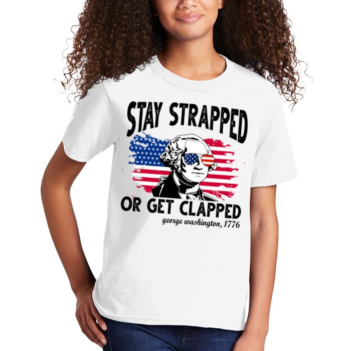 Stay Strapped Or Get Clapped George Washington 1776 Kids T-Shirt