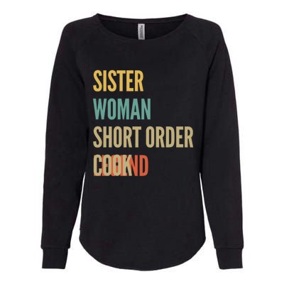 Sister Short Order Cook Legend Gift Womens California Wash Sweatshirt