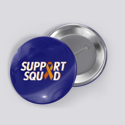 Support Squad Orange Ribbon Kidney Cancer Awareness Gift Button