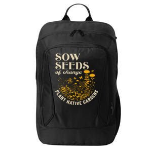 Sow Seeds Of Change Plant Native Gardens City Backpack