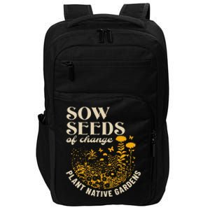 Sow Seeds Of Change Plant Native Gardens Impact Tech Backpack