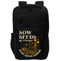 Sow Seeds Of Change Plant Native Gardens Impact Tech Backpack