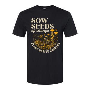 Sow Seeds Of Change Plant Native Gardens Softstyle CVC T-Shirt