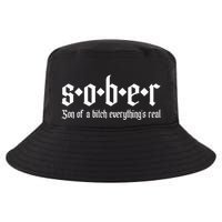 Sober Son Of A Bitch Everythings Real Alcoholics Aa Recovery Cool Comfort Performance Bucket Hat