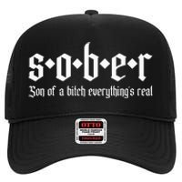 Sober Son Of A Bitch Everythings Real Alcoholics Aa Recovery High Crown Mesh Back Trucker Hat