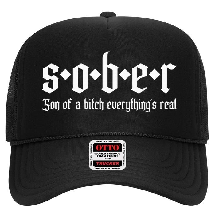 Sober Son Of A Bitch Everythings Real Alcoholics Aa Recovery High Crown Mesh Back Trucker Hat