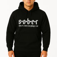 Sober Son Of A Bitch Everythings Real Alcoholics Aa Recovery Hoodie