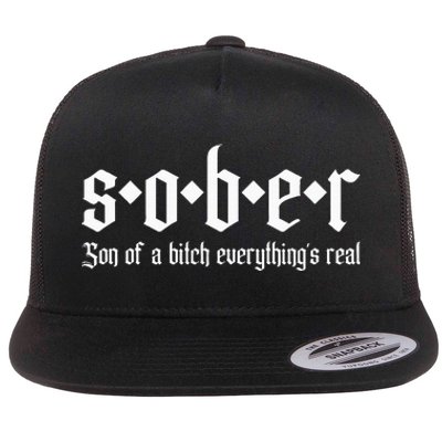 Sober Son Of A Bitch Everythings Real Alcoholics Aa Recovery Flat Bill Trucker Hat