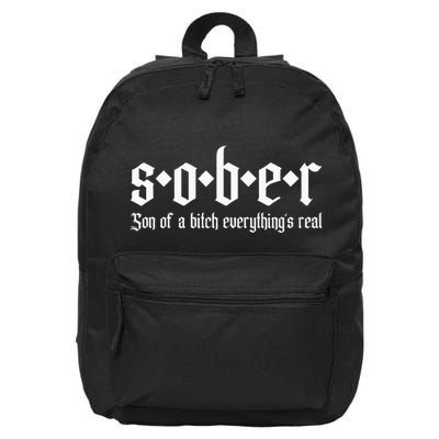Sober Son Of A Bitch Everythings Real Alcoholics Aa Recovery 16 in Basic Backpack
