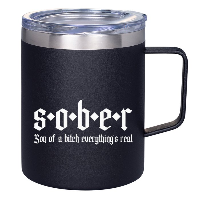 Sober Son Of A Bitch Everythings Real Alcoholics Aa Recovery 12oz Stainless Steel Coffee Mug