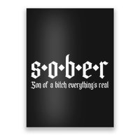 Sober Son Of A Bitch Everythings Real Alcoholics Aa Recovery Poster