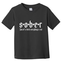 Sober Son Of A Bitch Everythings Real Alcoholics Aa Recovery Toddler T-Shirt