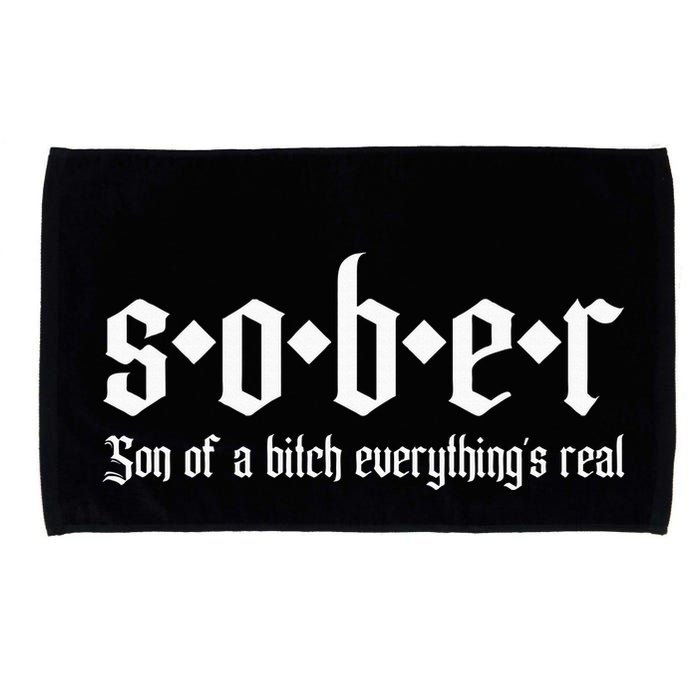 Sober Son Of A Bitch Everythings Real Alcoholics Aa Recovery Microfiber Hand Towel