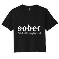 Sober Son Of A Bitch Everythings Real Alcoholics Aa Recovery Crop Top