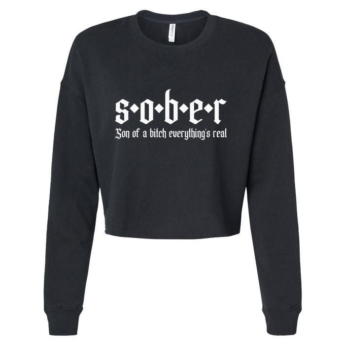 Sober Son Of A Bitch Everythings Real Alcoholics Aa Recovery Cropped Pullover Crew