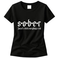 Sober Son Of A Bitch Everythings Real Alcoholics Aa Recovery Womens T-Shirt