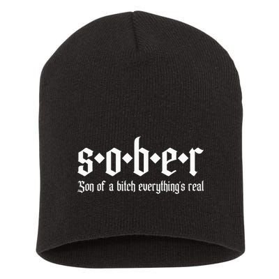 Sober Son Of A Bitch Everythings Real Alcoholics Aa Recovery Short Acrylic Beanie