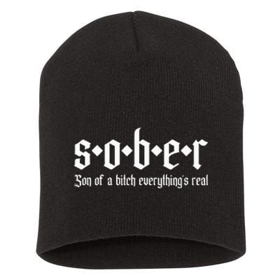 Sober Son Of A Bitch Everythings Real Alcoholics Aa Recovery Short Acrylic Beanie