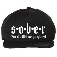 Sober Son Of A Bitch Everythings Real Alcoholics Aa Recovery Wool Snapback Cap