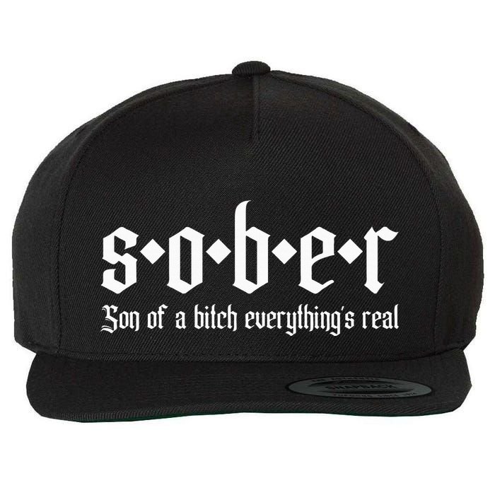 Sober Son Of A Bitch Everythings Real Alcoholics Aa Recovery Wool Snapback Cap