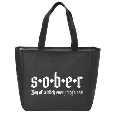 Sober Son Of A Bitch Everythings Real Alcoholics Aa Recovery Zip Tote Bag