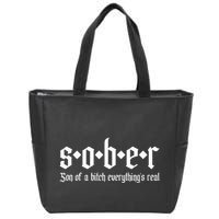 Sober Son Of A Bitch Everythings Real Alcoholics Aa Recovery Zip Tote Bag