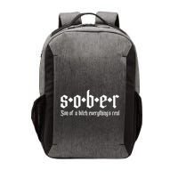 Sober Son Of A Bitch Everythings Real Alcoholics Aa Recovery Vector Backpack