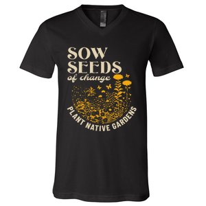 Sow Seeds Of Change Plant Native Gardens V-Neck T-Shirt